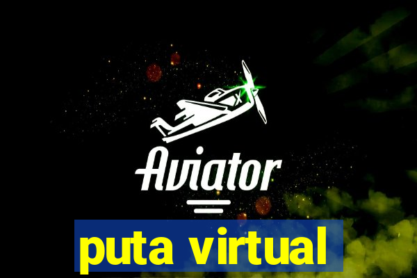 puta virtual